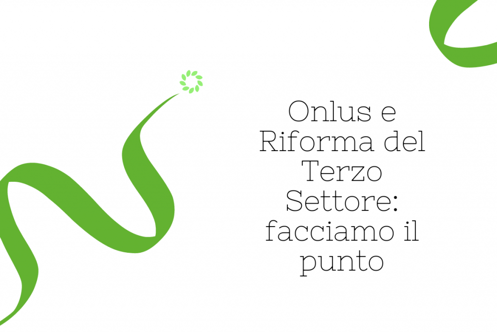 Onlus e Riforma del Terzo Settore: facciamo il punto