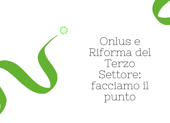 Onlus e Riforma del Terzo Settore: facciamo il punto