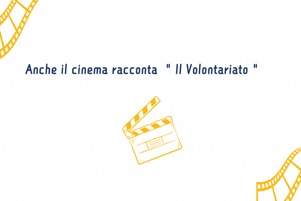Anche il cinema racconta “Il Volontariato”