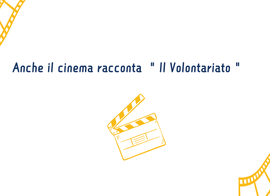 Anche il cinema racconta “Il Volontariato”