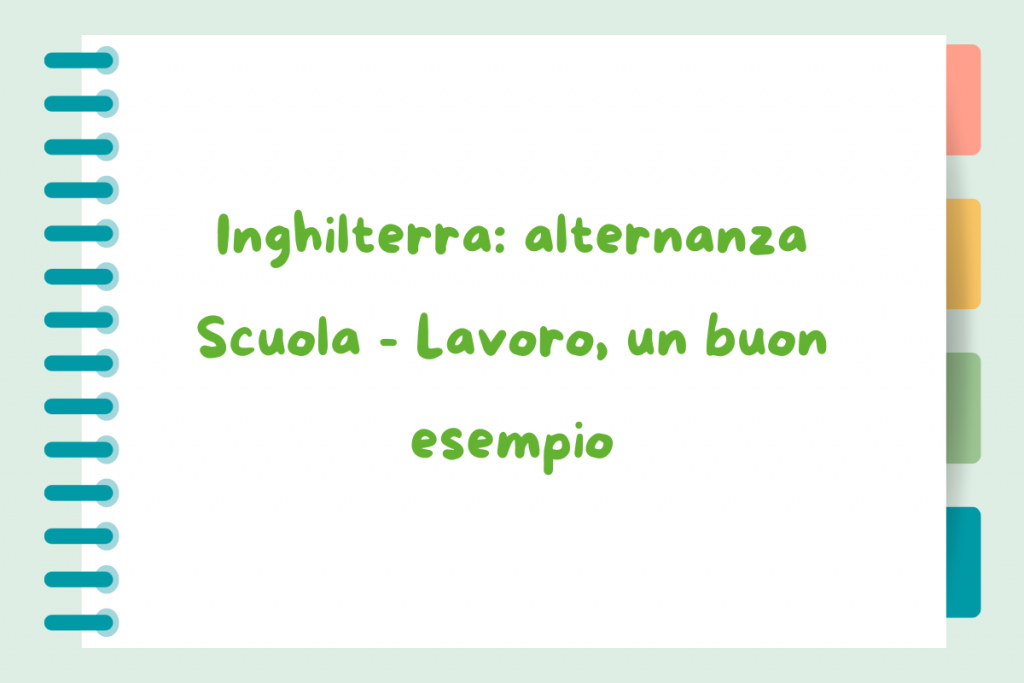 Inghilterra: alternanza Scuola – Lavoro, un buon esempio