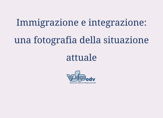 Immigrazione e Integrazione: una fotografia della situazione attuale